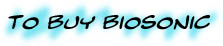 To Buy Biosonic